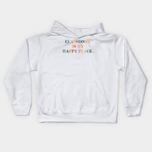 Classroom is My Happy Place. Kids Hoodie